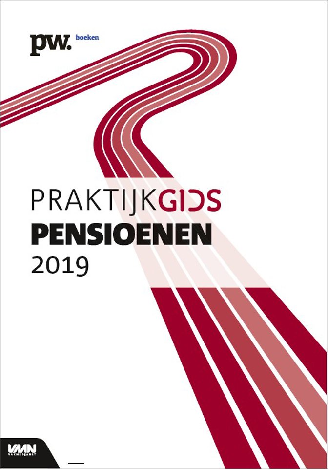 Praktijkgids Pensioenen 2019 Praktijkgids Pensioenen 2019