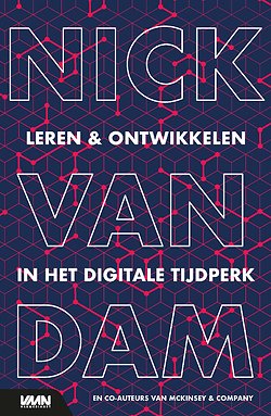 onbetaald haat Tips Leren & ontwikkelen in het digitale tijdperk door Nick van Dam -  Managementboek.nl
