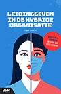 Leidinggeven in de hybride organisatie Leidinggeven in de hybride organisatie