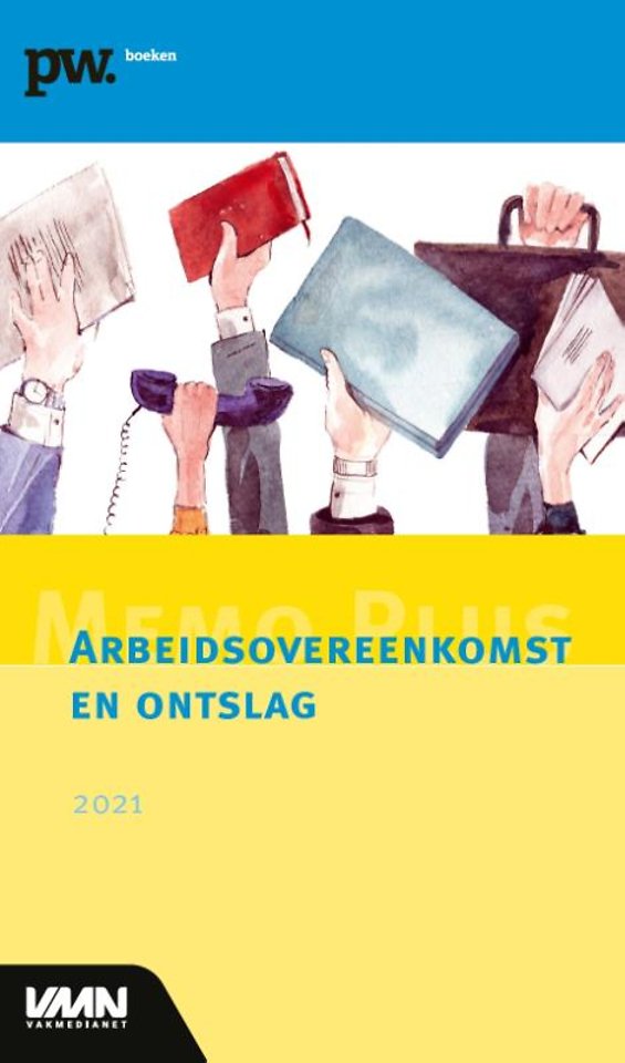 Memo Plus Arbeidsovereenkomst en ontslag 2021 Memo Plus Arbeidsovereenkomst en ontslag 2021