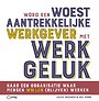 Word een woest aantrekkelijke werkgever met werkgeluk Word een woest aantrekkelijke werkgever met werkgeluk