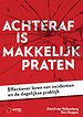 Achteraf is makkelijk praten Achteraf is makkelijk praten