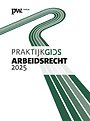 Praktijkgids Arbeidsrecht 2025 Praktijkgids Arbeidsrecht 2025