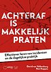 Achteraf is makkelijk praten Achteraf is makkelijk praten