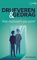 Drijfveren en gedrag Drijfveren en gedrag
