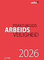 Praktijkgids Arbeidsveiligheid 2026