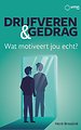 Drijfveren en gedrag Drijfveren en gedrag