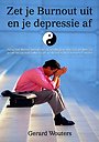Zet je Burnout uit en je depressie af Zet je Burnout uit en je depressie af