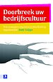 Doorbreek uw bedrijfscultuur! Doorbreek uw bedrijfscultuur!