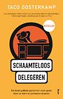 Schaamteloos delegeren Schaamteloos delegeren