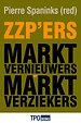 Zzp'ers: marktvernieuwers of marktverziekers?