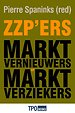 Zzp'ers: marktvernieuwers of marktverziekers? Zzp'ers: marktvernieuwers of marktverziekers?