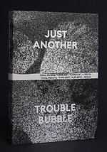 Just Another Trouble Bubble