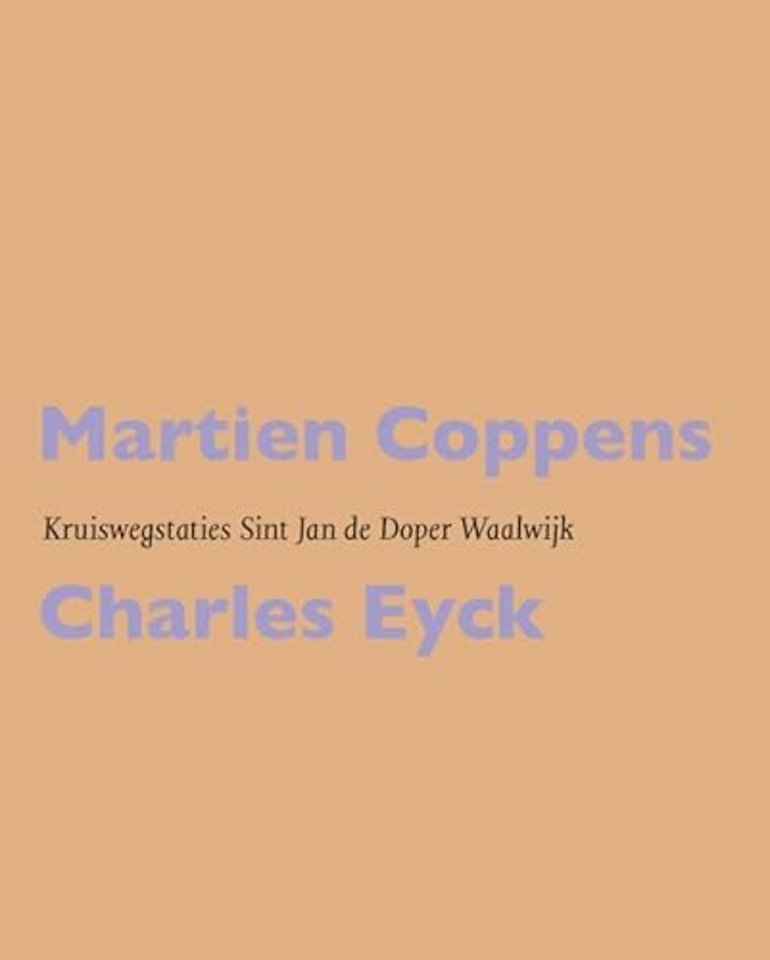 Martien Coppens / Charles Eyck: Kruiswegstaties Sint Jan de Doper Waalwijk