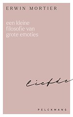 Een kleine filosofie van grote emoties: Liefde