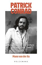 Patrick Conrad. Leven, liefdes en werken van een Pink Poet