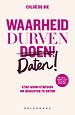 Waarheid, durven, daten!