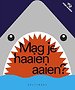 Mag je haaien aaien?