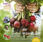 Ik weet, ik weet wat jij nog niet weet over... de moestuin