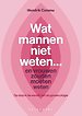 Wat mannen niet weten... en vrouwen zouden moeten weten