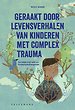 Geraakt door levensverhalen van kinderen met complex trauma