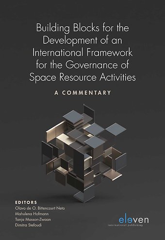 Building Blocks for the Development of an International Framework for the Governance of Space Resource Activities