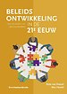 Beleidsontwikkeling in de 21e eeuw Beleidsontwikkeling in de 21e eeuw