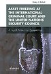 Asset Freezing at the International Criminal Court and the United Nations Security Council Asset Freezing at the International Criminal Court and the United Nations Security Council