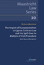 The Impact of Europeanization in Cyprus Contract Law and the Spill-Over to Matters of Civil Procedure The Impact of Europeanization in Cyprus Contract Law and the Spill-Over to Matters of Civil Procedure