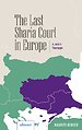 The Last Sharia Court in Europe The Last Sharia Court in Europe