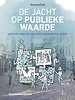 De jacht op publieke waarde De jacht op publieke waarde