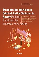 Three Decades of Crime and Criminal Justice Statistics in Europe: Methods, Trends and the Impact on Policy Making
