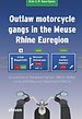 Outlaw motorcycle gangs in the Meuse Rhine Euregion Outlaw motorcycle gangs in the Meuse Rhine Euregion