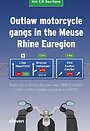 Outlaw motorcycle gangs in the Meuse Rhine Euregion Outlaw motorcycle gangs in the Meuse Rhine Euregion