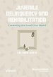 Juvenile Delinquency and Rehabilitation Juvenile Delinquency and Rehabilitation