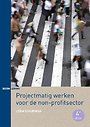 Projectmatig werken voor de non-profitsector Projectmatig werken voor de non-profitsector