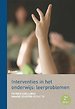 Interventies in het onderwijs: leerproblemen Interventies in het onderwijs: leerproblemen