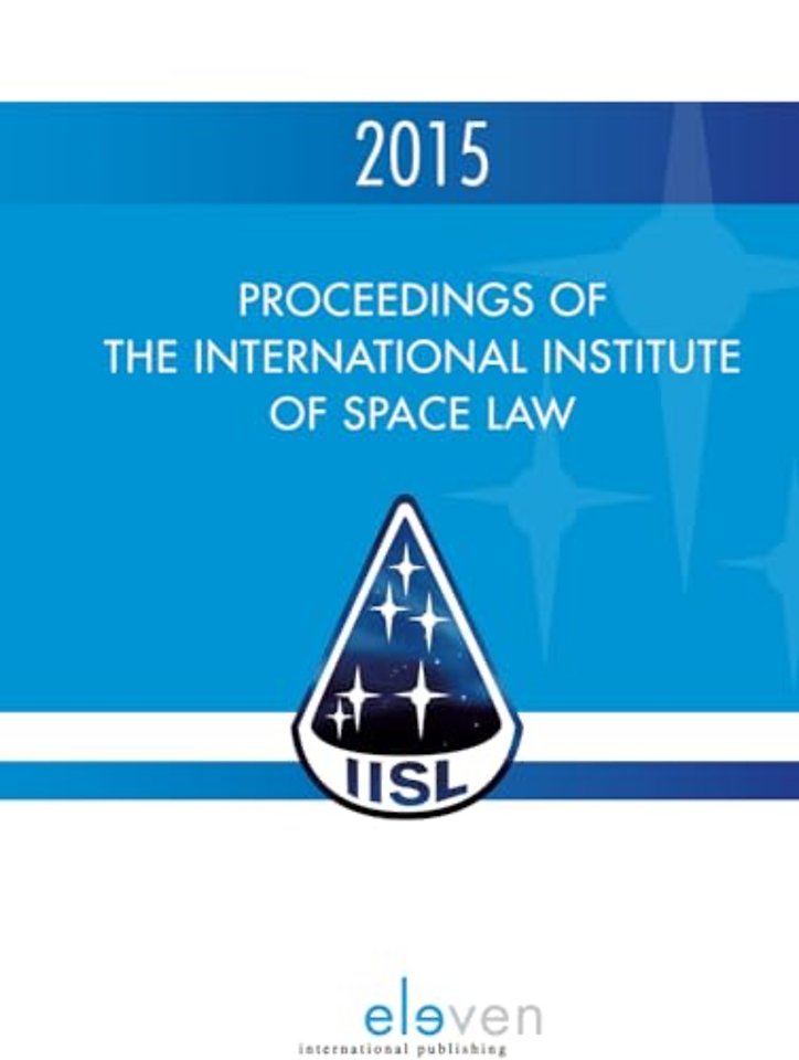 Proceedings of the International Institute of Space Law 2015