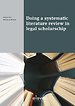 Doing a systematic literature review in legal scholarship Doing a systematic literature review in legal scholarship