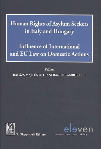 Human Rights of Asylum Seekers in Italy and Hungary
