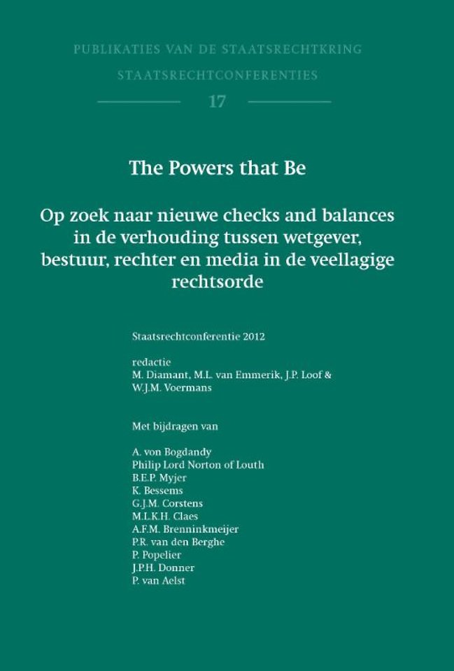 The powers that be. Op zoek naar nieuwe checks and balances in de in de verhouding tussen wetgever, bestuur, rechter en media in de veellagige rechtsorde