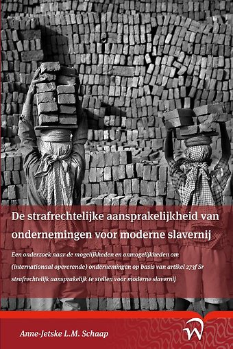De strafrechtelijke aansprakelijkheid van ondernemingen voor moderne slavernij