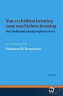 Van rechtsbescherming naar machtsbescherming - Volumen III: Procedures