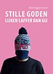 Stille goden lijken laffer dan gij