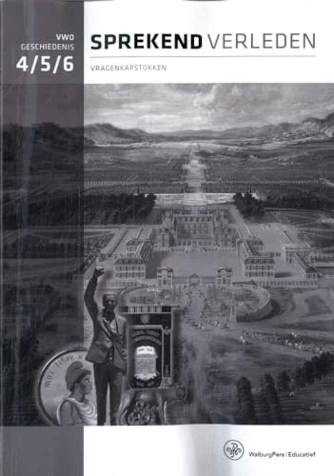Sprekend verleden vwo geschiedenis 4/5/6 Vragenkapstokken