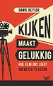 Kijken maakt gelukkig