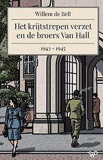 Het krijtstrepen verzet en de broers Van Hall, 1943-1945
