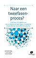 Naar een tweefasenproces? Naar een tweefasenproces?