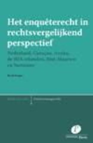 Het enquêterecht in rechtsvergelijkend perspectief; Nederland, Curacao, Aruba, de BES-eilanden, St. Maarten en Suriname