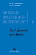 De Arbowet geschetst De Arbowet geschetst
